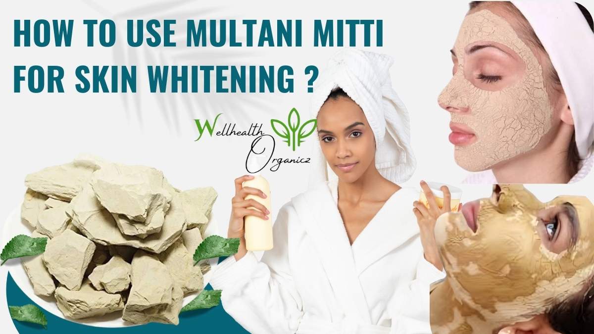 How to Use Multani Mitti for Skin Whitening