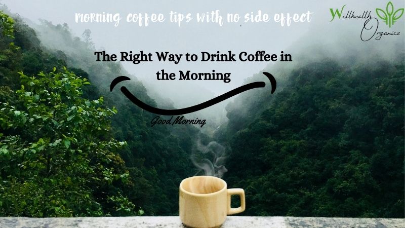The Right Way to Drink Coffee in the Morning